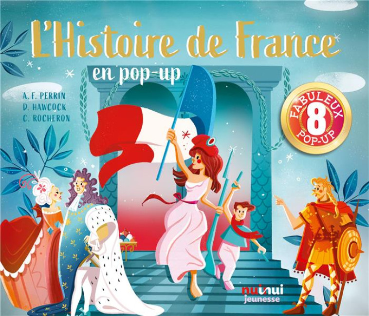 L-HISTOIRE DE FRANCE EN POP-UP - PERRIN/ROCHERON - NUINUI JEUNESSE