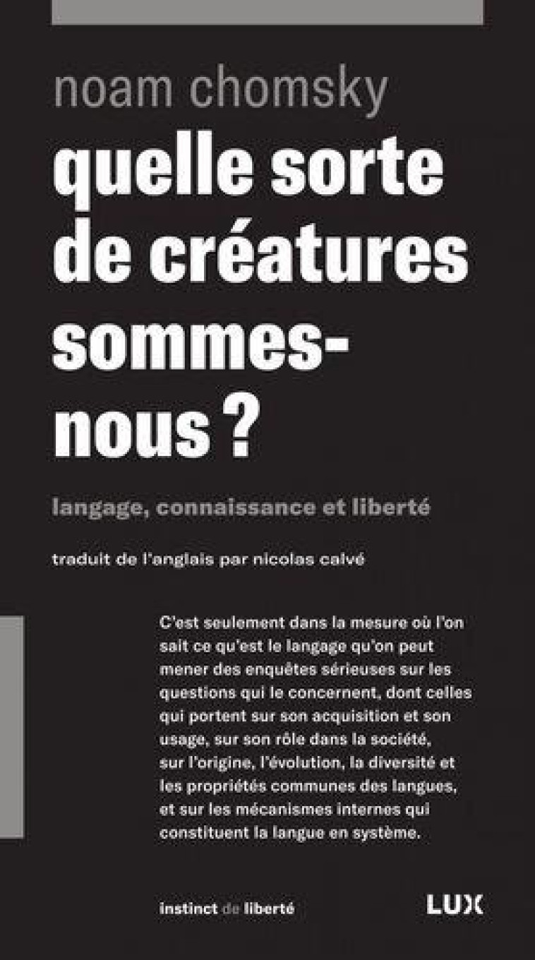 QUELLE SORTE DE CREATURES SOMMES-NOUS ?-LANGAGE, CONNAISSANC - CHOMSKY NOAM - LUX CANADA