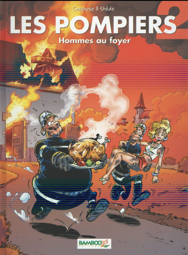 LES POMPIERS - TOME 02 - HOMMES AU FOYER - STEDO/CAZENOVE - BAMBOO