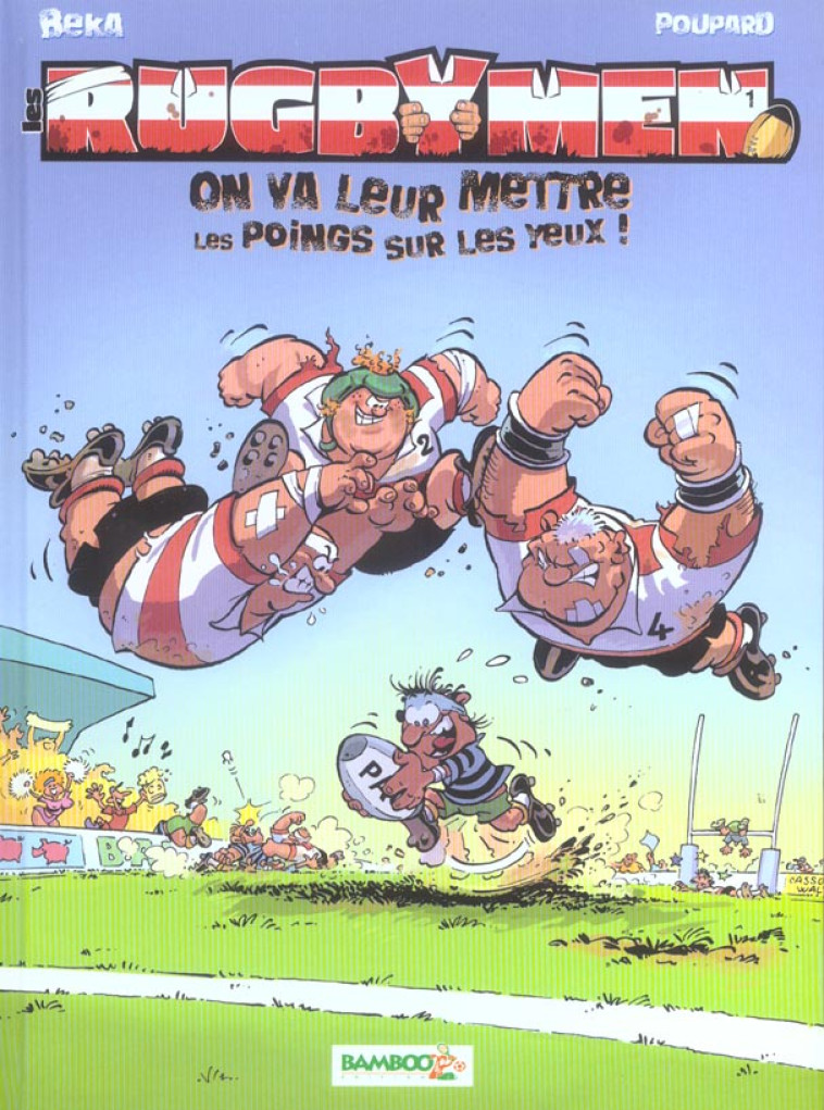 LES RUGBYMEN - TOME 01 - ON VA LEUR METTRE LES POINGS SUR LES YEUX ! - POUPARD/BEKA - BAMBOO