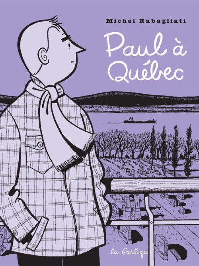 PAUL A QUEBEC - RABAGLIATI MICHEL - PASTEQUE