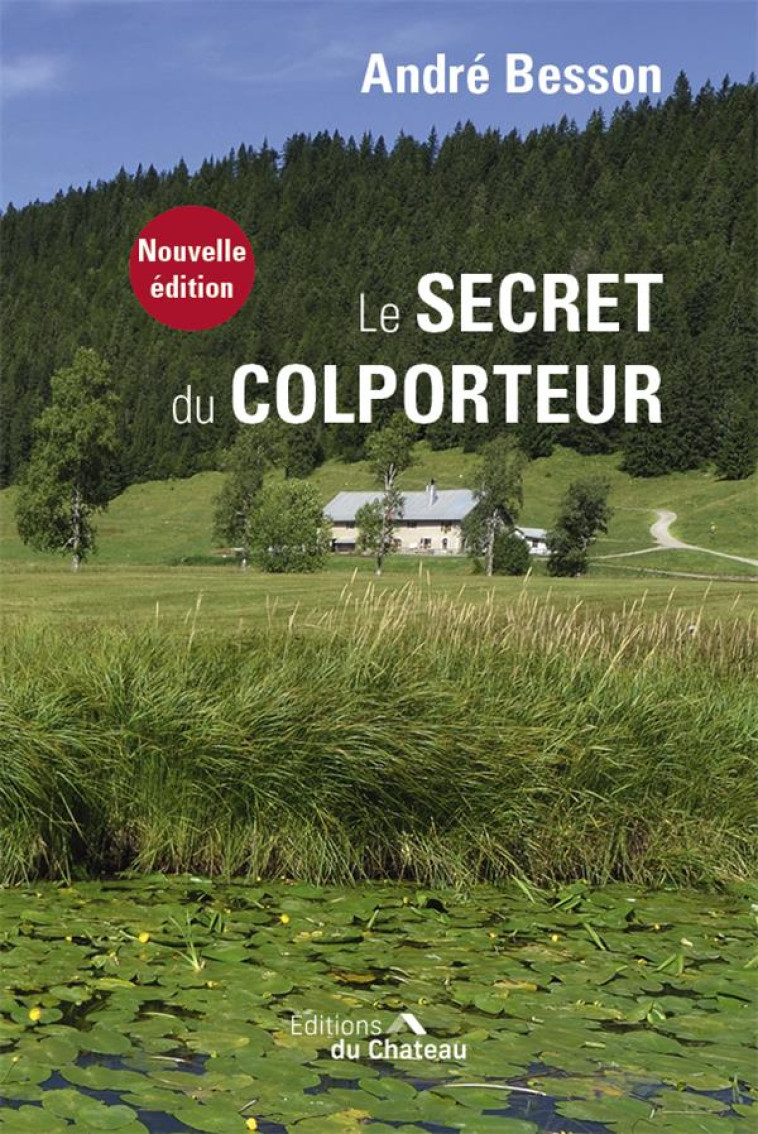 LE SECRET DU COLPORTEUR NOUVELLE EDITION - BESSON ANDRE - DU CHATEAU