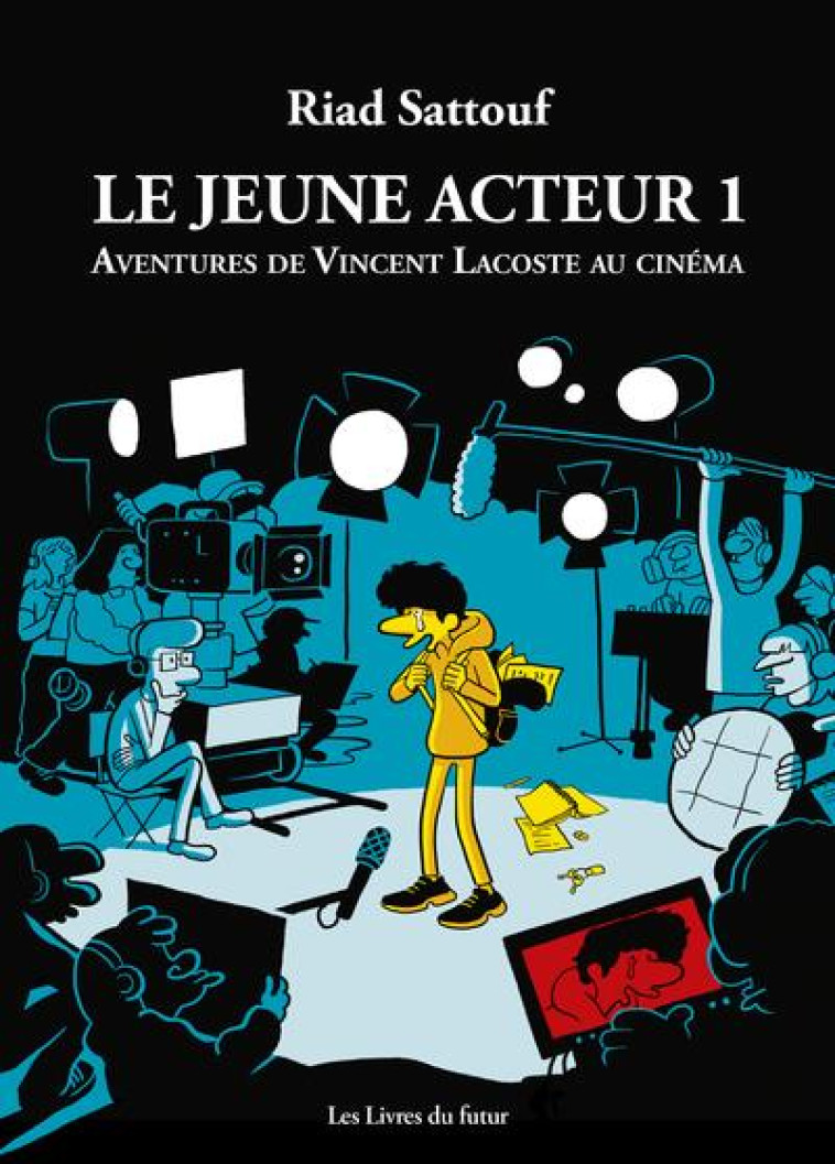 LE JEUNE ACTEUR - TOME 1 AVENTURES DE VINCENT LACOSTE AU CINEMA - VOL01 - SATTOUF RIAD - LIVRES DU FUTUR