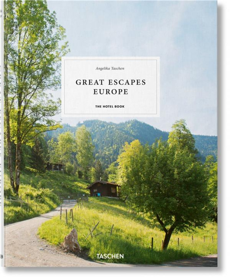 GREAT ESCAPES EUROPE. THE HOTEL BOOK - TASCHEN ANGELIKA - NC