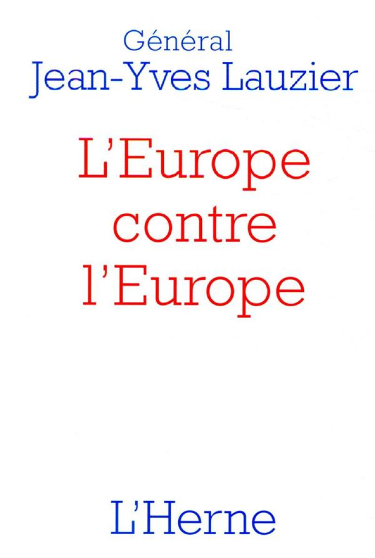 L-EUROPE CONTRE L-EUROPE - JEAN-YVES LAUZIER - L'HERNE