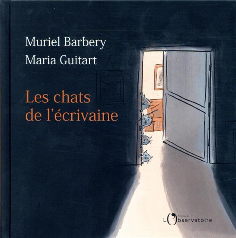 LES CHATS DE L-ECRIVAINE - BARBERY/GUITART - L'OBSERVATOIRE