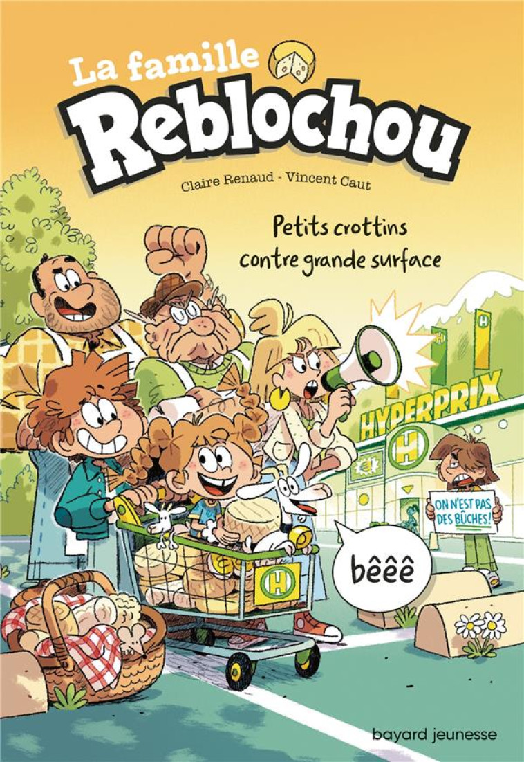 LA FAMILLE REBLOCHOU, TOME 02 - PETIT CROTTIN CONTRE GRANDE SURFACE - RENAUD/CAUT - BAYARD JEUNESSE