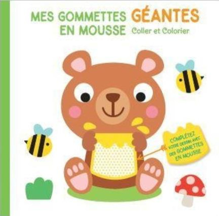 OURS MES GOMMETTES GEANTES EN MOUSSE - COLLER ET COLORIER - COLLECTIF - NC