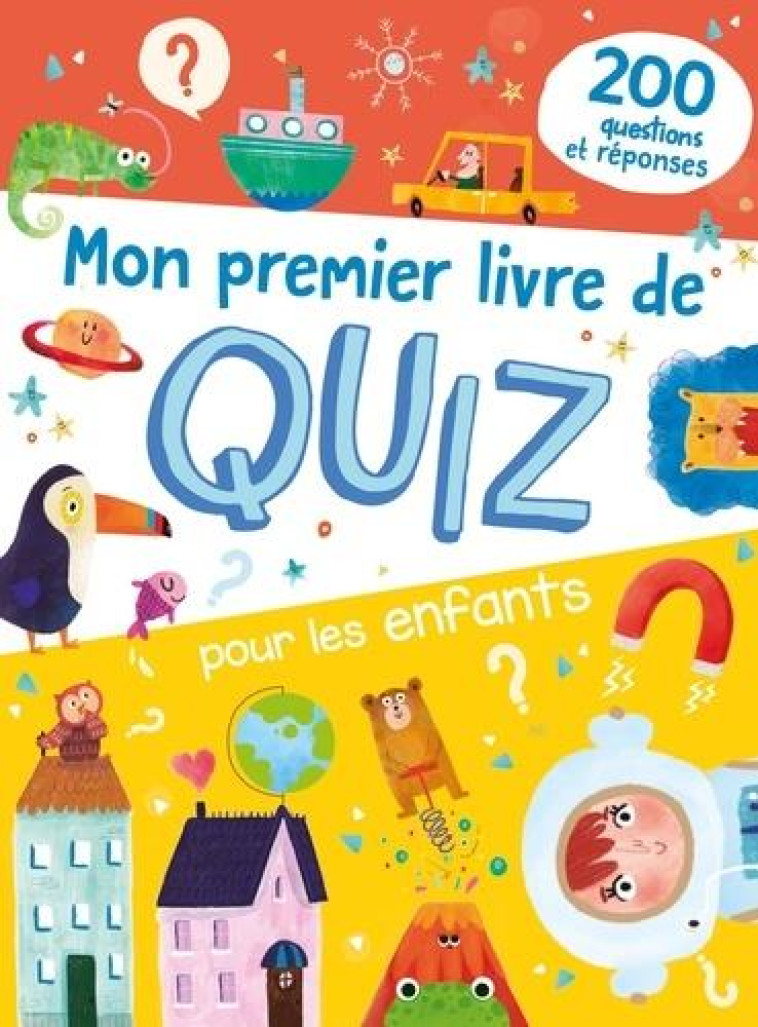 MON PREMIER LIVRE DE QUIZ POUR LES ENFANTS - 200 QUESTIONS REPONSES - COLLECTIF - NC