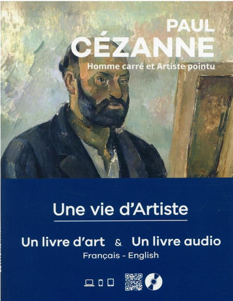 PAUL CEZANNE - HOMME CARRE ET ARTISTE POINTU - UN LIVRE D-ART & UN LIVRE AUDIO - PUIREUX GERALDINE - THELEME