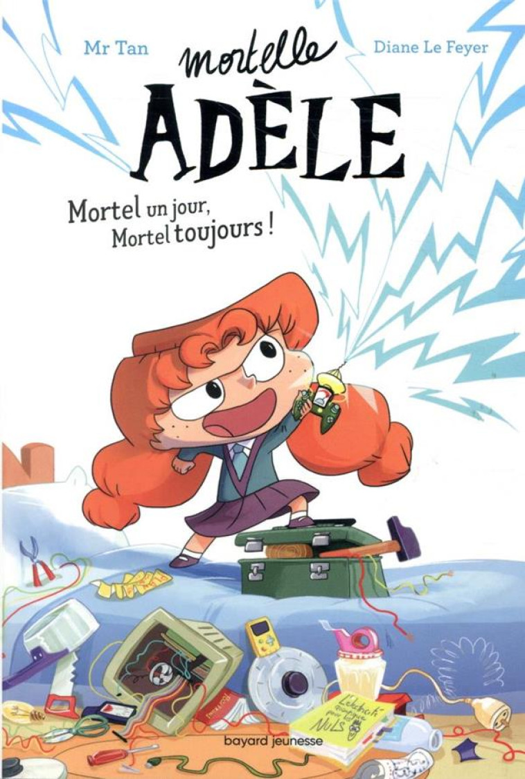 ROMAN MORTELLE ADELE, TOME 01 - ROMAN MORTELLE ADELE : MORTEL UN JOUR, MORTEL TOUJOURS - MR TAN/LE FEYER - TOURBILLON