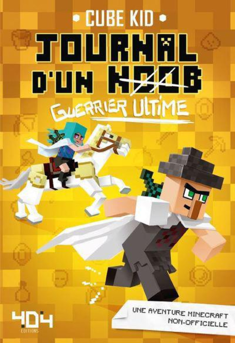 JOURNAL D-UN NOOB GUERRIER - TOME 5 GUERRIER ULTIME - VOL05 - CUBE KID/SABOTEN - Editions 404