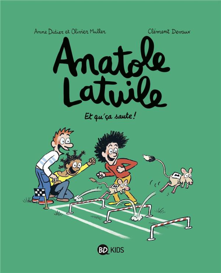 ANATOLE LATUILE, TOME 13 - ET QU-CA SAUTE ! - MULLER/DIDIER/DEVAUX - BAYARD JEUNESSE