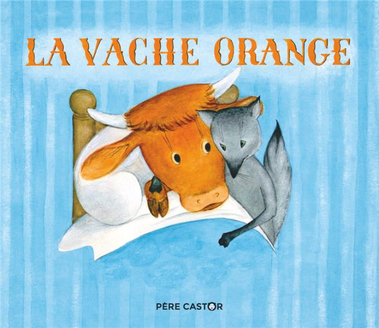 LA VACHE ORANGE - HALE/BUTEL - FLAMMARION