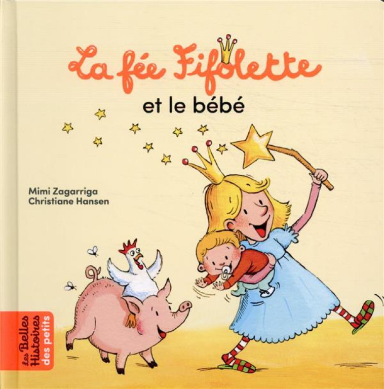 LA FEE FIFOLETTE ET LE BEBE - ZAGARRIGA/HANSEN - BAYARD JEUNESSE