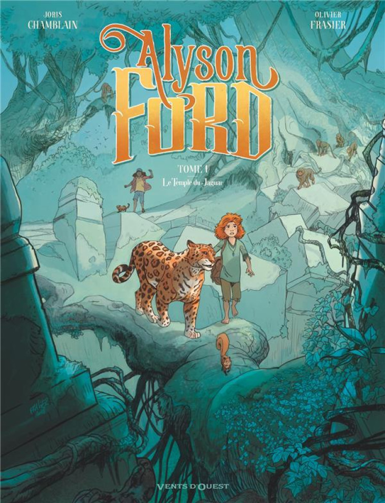 ALYSON FORD - TOME 01 - LE TEMPLE DU JAGUAR - CHAMBLAIN/FRASIER - VENTS D'OUEST