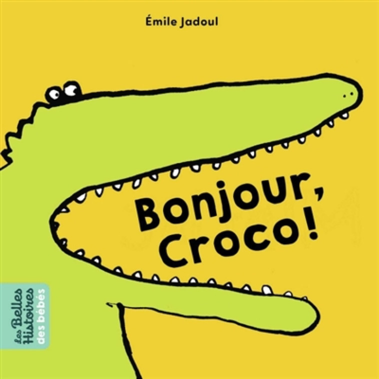 BONJOUR, CROCO ! - JADOUL EMILE - BAYARD JEUNESSE