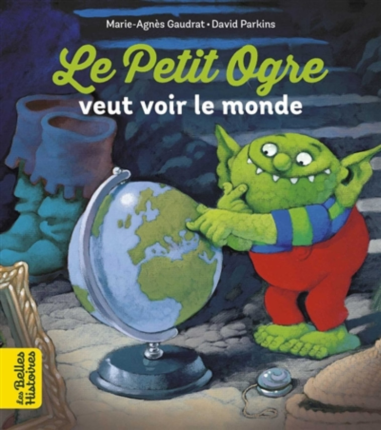 LE PETIT OGRE VEUT VOIR LE MONDE - GAUDRAT/PARKINS - BAYARD JEUNESSE