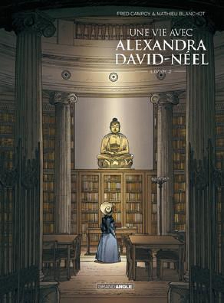 UNE VIE AVEC ALEXANDRA DAVID NEEL - T02 - UNE VIE AVEC ALEXANDRA DAVID-NEEL - CYCLE 1 (VOL. 02/2) - BLANCHOT/CAMPOY - Bamboo