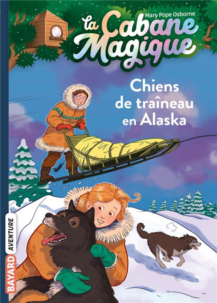 LA CABANE MAGIQUE, TOME 49 - CHIENS DE TRAINEAU EN ALASKA - POPE OSBORNE/MASSON - NC