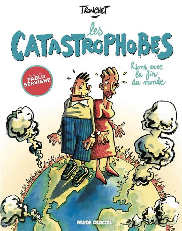 LES CATASTROPHOBES  - TOME 01 - TRONCHET - FLUIDE GLACIAL