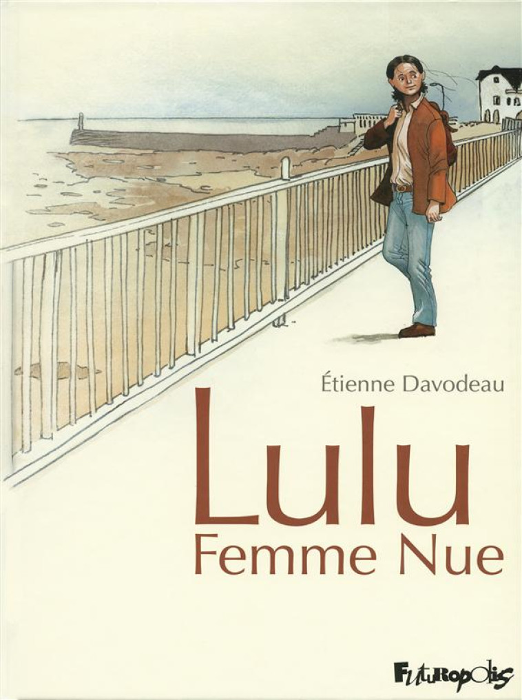 LULU FEMME NUE - L-INTEGRALE - DAVODEAU ETIENNE - Futuropolis