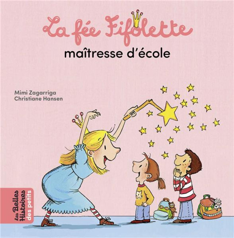 LA FEE FIFOLETTE MAITRESSE D-ECOLE - ZAGARRIGA/HANSEN - BAYARD JEUNESSE