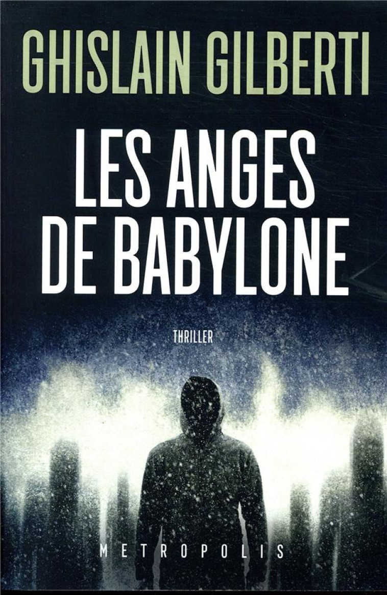 LES ANGES DE BABYLONE - GILBERTI GHISLAIN - METROPOLIS 75