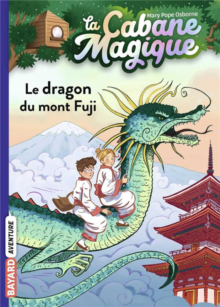 LA CABANE MAGIQUE, TOME 32 - LE DRAGON DU MONT FUJI - POPE OSBORNE/MASSON - BAYARD JEUNESSE