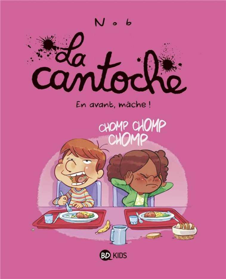 LA CANTOCHE, TOME 05 - EN AVANT, MACHE ! - NOB - BAYARD JEUNESSE