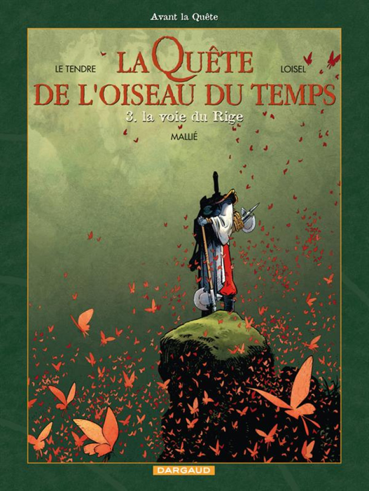 LA QUETE DE L-OISEAU DU TEMPS - T03 - LA QUETE DE L-OISEAU DU TEMPS  - AVANT LA QUETE - LA VOIE DU R - LE TENDRE SERGE - DARGAUD