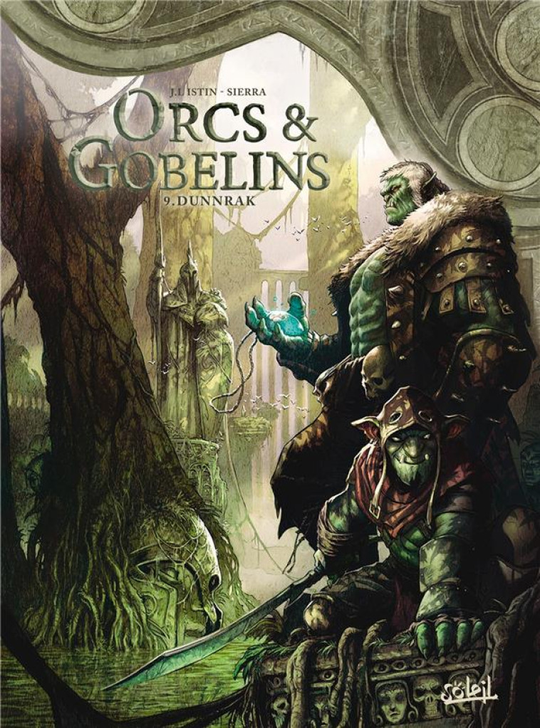 LES TERRES D-ARRAN - ORCS ET GOBELINS - ORCS ET GOBELINS T10 - DUNNRAK - SIERRA HERNANDEZ - Soleil Productions