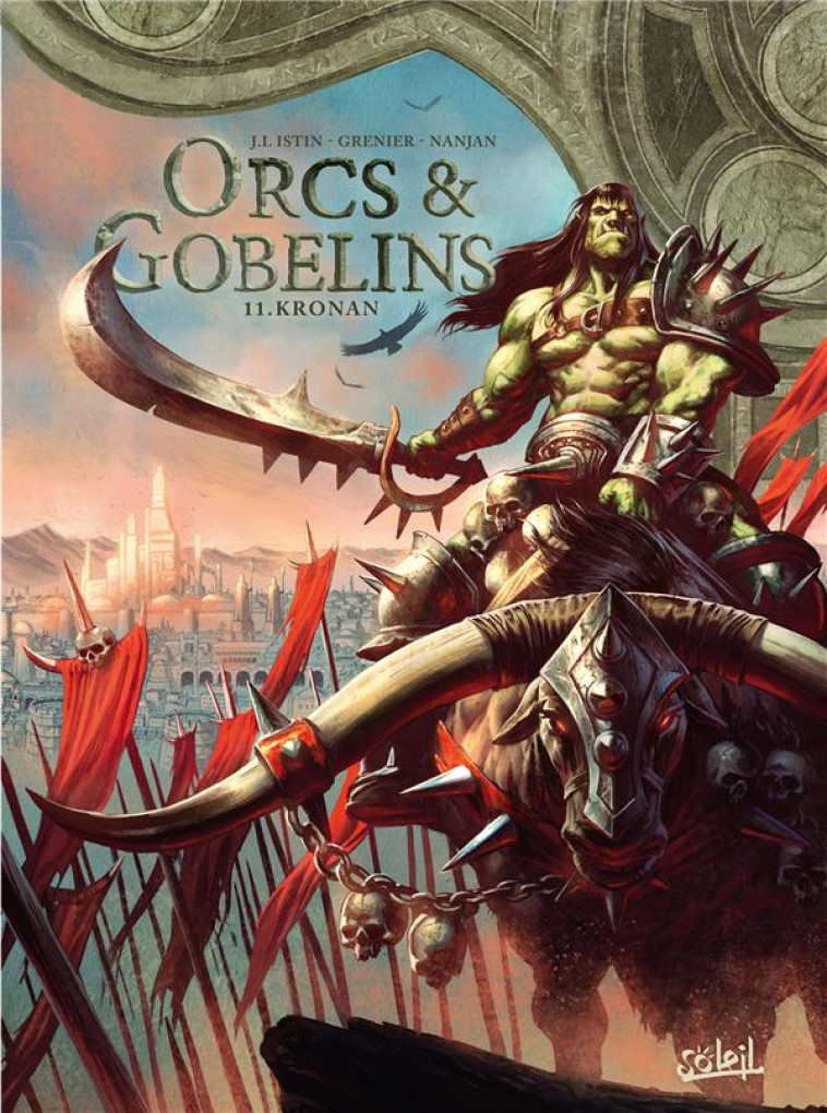 LES TERRES D-ARRAN - ORCS ET GOBELINS - ORCS ET GOBELINS T11 - KRONAN - ISTIN/GRENIER - Soleil Productions