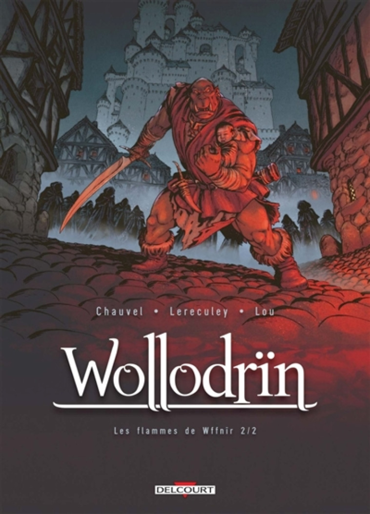 WOLLODRIN T08 - LES FLAMMES DE WFFNIR 2/2 - CHAUVEL-D+LERECULEY- - Delcourt