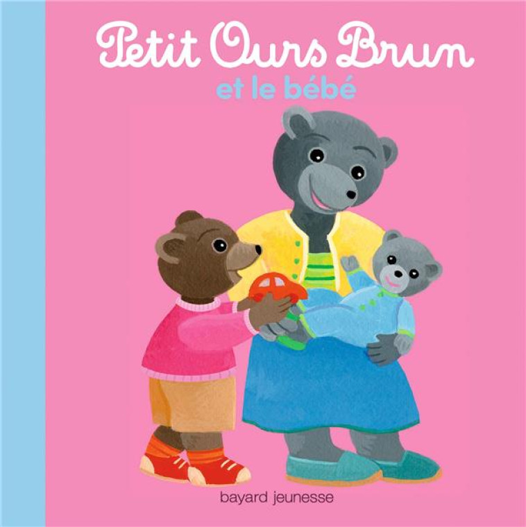 PETIT OURS BRUN ET LE BEBE - AUBINAIS/BOUR - BAYARD JEUNESSE