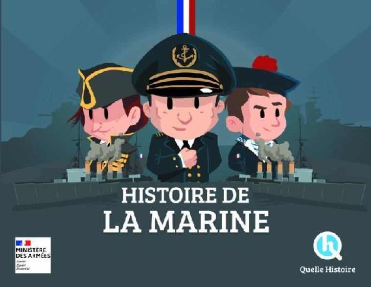 HISTOIRE DE LA MARINE NATIONALE - QUELLE HISTOIRE STUD - QUELLE HISTOIRE