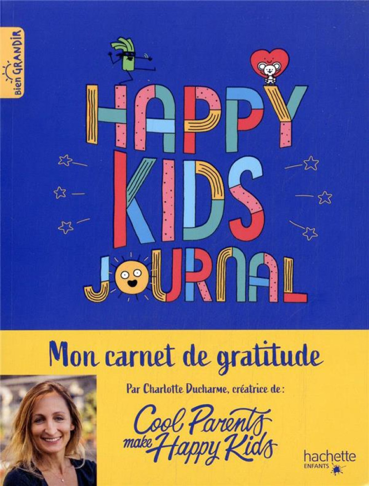 HAPPY KIDS JOURNAL - CARNET DE GRATITUDE POUR ENFANTS - DUCHARME/BARRIER - HACHETTE