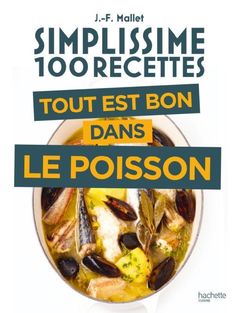 SIMPLISSIME TOUT EST BON DANS LE POISSON - MALLET JEAN-FRANCOIS - HACHETTE