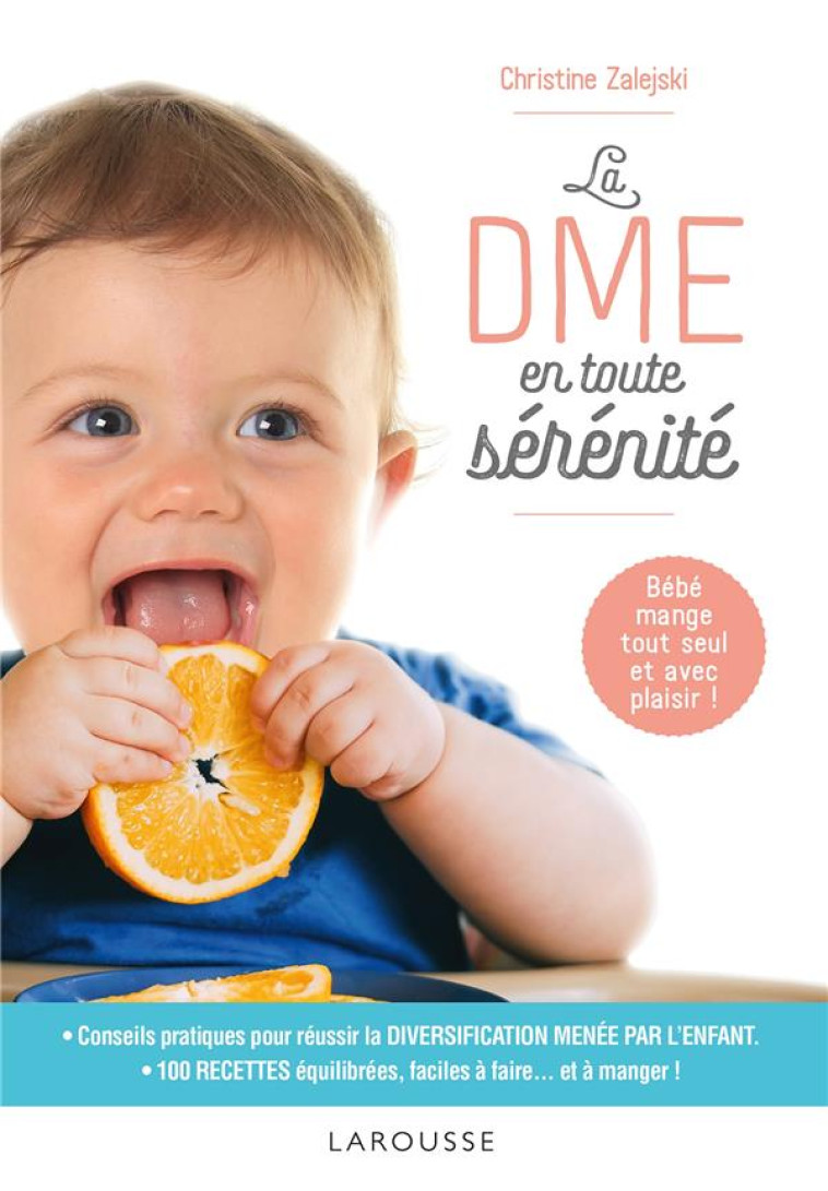 LA DME EN TOUTE SERENITE - FAVORISER L-EVEIL AU GOUT ET LE PLAISIR DE MANGER GRACE A L-ALIMENTATION - ZALEJSKI CHRISTINE - LAROUSSE