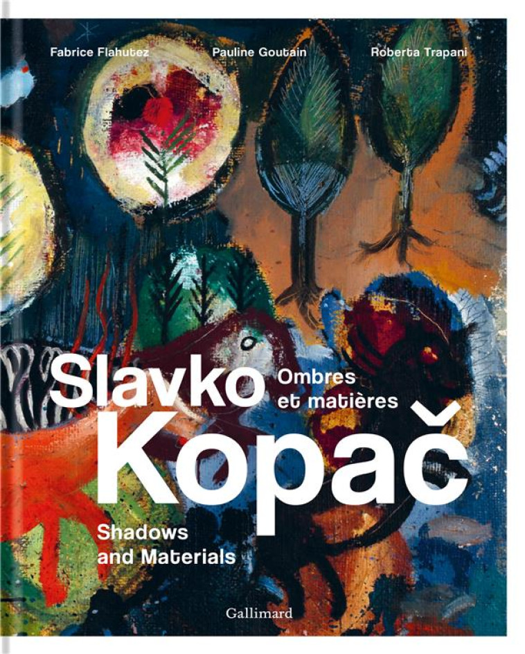 SLAVKO KOPA  - OMBRES ET MATIERES - SHADOWS AND MATERIALS - GOUTAIN/FLAHUTEZ - GALLIMARD