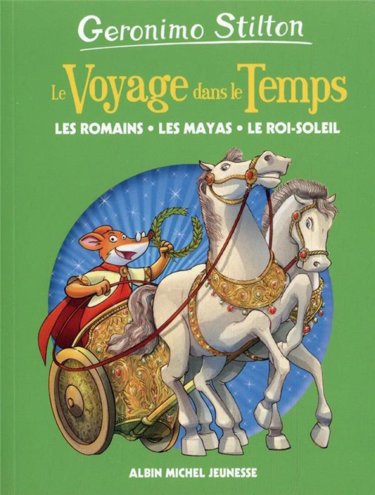 LES ROMAINS, LES MAYAS, LE ROI-SOLEIL - TOME 2 - LE VOYAGE DANS LE TEMPS - TOME 2 - STILTON GERONIMO - ALBIN MICHEL