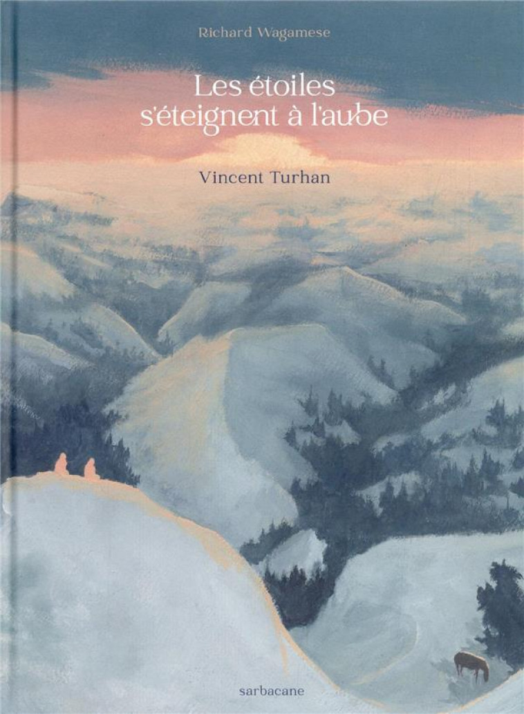 LES ETOILES S-ETEIGNENT A L-AUBE - TURHAN/WAGAMESE - SARBACANE