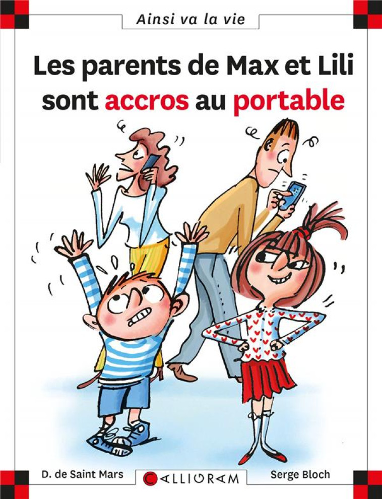 LES PARENTS DE MAX ET LILI SONT ACCROS AU PORTABLE - TOME 121 - SAINT-MARS/BLOCH - CALLIGRAM