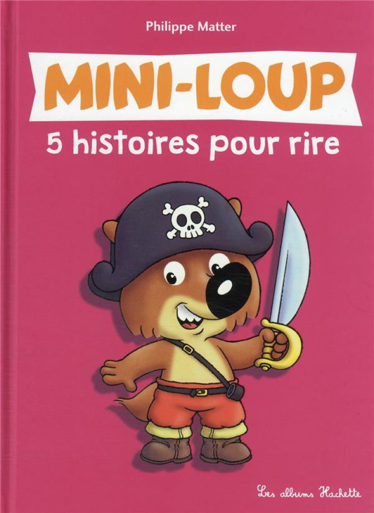 MINI-LOUP 5 HISTOIRES POUR RIRE - MATTER PHILIPPE - HACHETTE