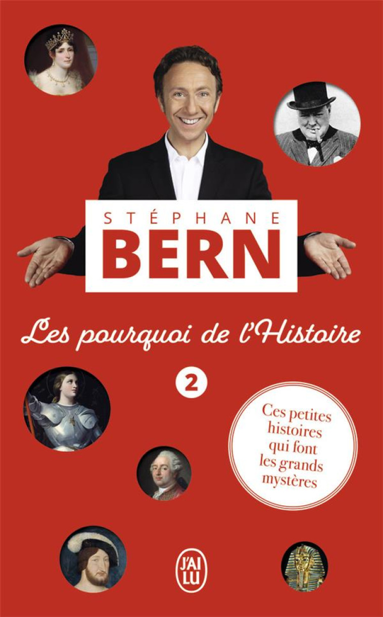 LES POURQUOI DE L-HISTOIRE - VOL02 - CES PETITES HISTOIRES QUI FONT LES GRANDS MYSTERES - BERN STEPHANE - J'AI LU