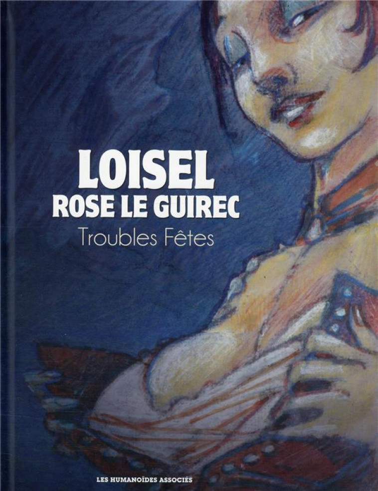 TROUBLES FETES - LOISEL/LE GUIREC - CASTERMAN