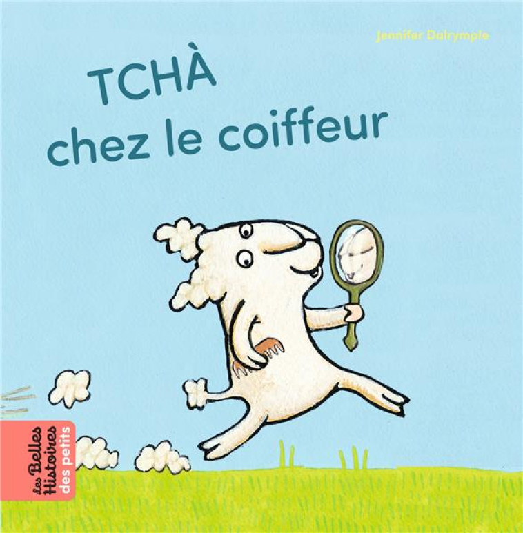 TCHA CHEZ LE COIFFEUR - DALRYMPLE JENNIFER - BAYARD JEUNESSE