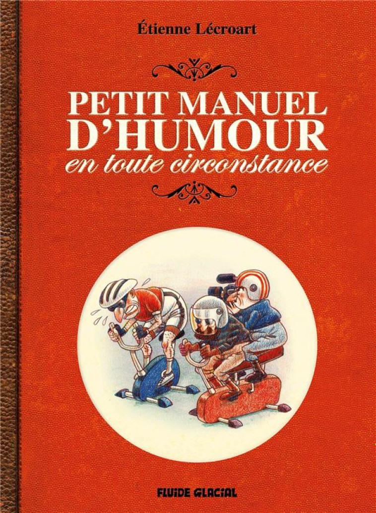 PETIT MANUEL D-HUMOUR EN TOUTE CIRCONSTANCE - T01 - PETIT MANUEL D-HUMOUR EN TOUTE CIRCONSTANCE - LECROART ETIENNE - FLUIDE GLACIAL