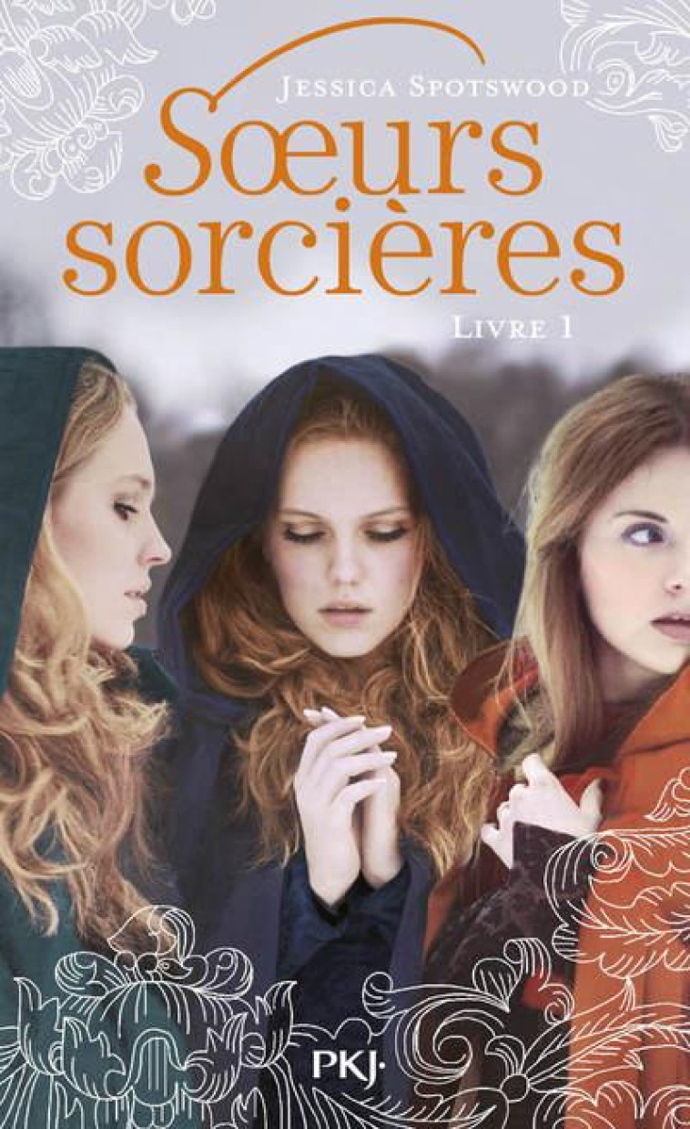 LES SOEURS SORCIERES - TOME 1 - VOL01 - SPOTSWOOD JESSICA - POCKET