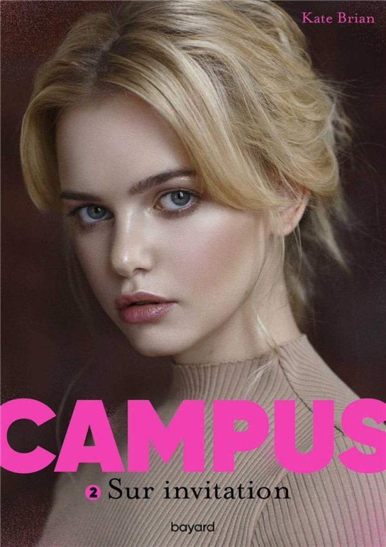 CAMPUS, TOME 02 - SUR INVITATION - BRIAN KATE - BAYARD JEUNESSE